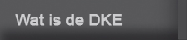 Wat is de DKE